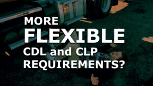 CDL Requirements Changing? FMCSA Wants To Allow Commercial Learner’s Permit Drivers More Flexibility